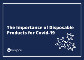 The Importance of Disposable Products for Covid-19
